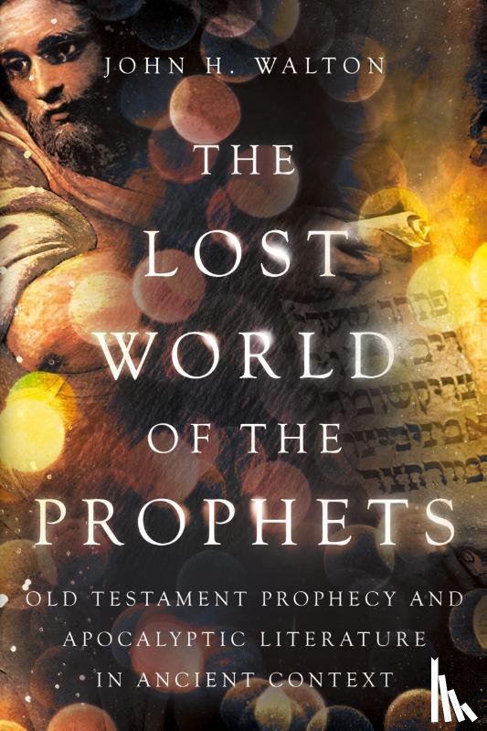 Walton, John H. - The Lost World of the Prophets