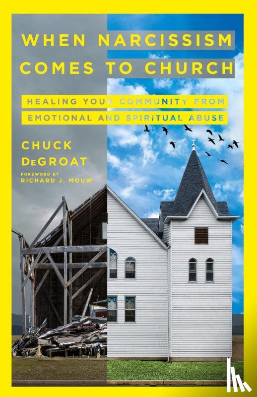 Degroat, Chuck - When Narcissism Comes to Church – Healing Your Community From Emotional and Spiritual Abuse