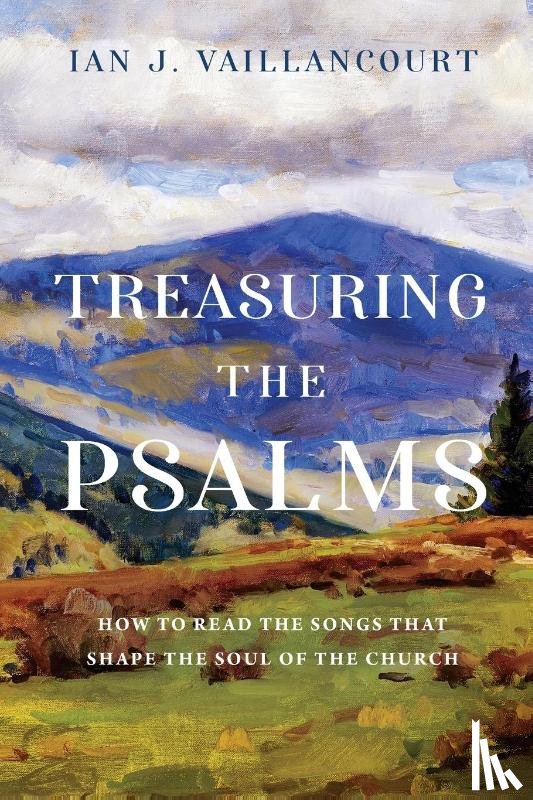 Vaillancourt, Ian J. - Treasuring the Psalms