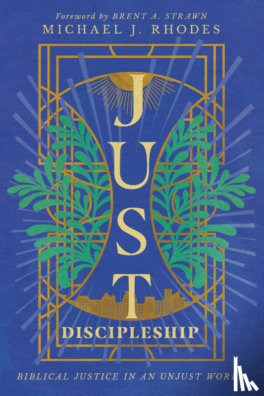 Rhodes, Michael J. - Just Discipleship