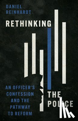 Reinhardt, Daniel - Rethinking the Police