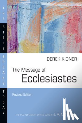 Kidner, Derek - The Message of Ecclesiastes