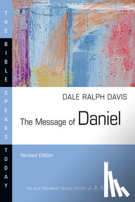 Davis, Dale Ralph - The Message of Daniel