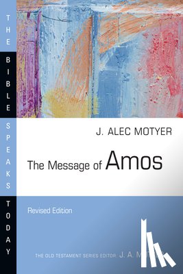 Motyer, Alec - The Message of Amos