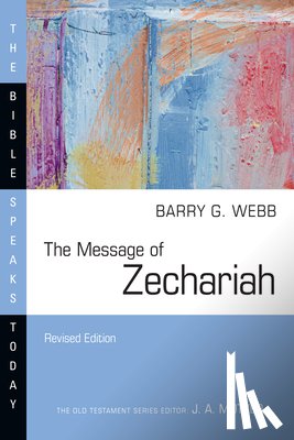Webb, Barry G. - The Message of Zechariah
