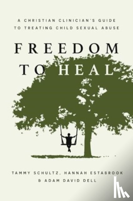 Schultz, Tammy, Estabrook, Hannah, Dell, Adam David - Freedom to Heal