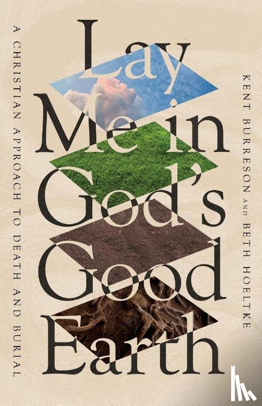 Burreson, Kent, Hoeltke, Beth - Lay Me in God's Good Earth