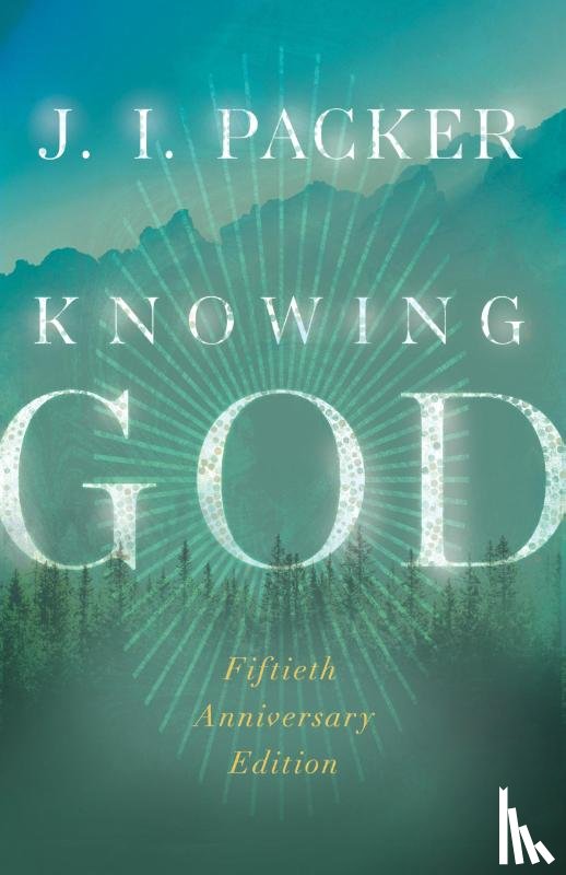 Packer, J. I. - Knowing God