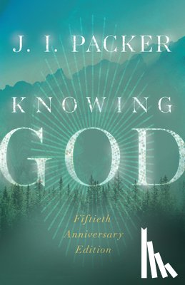 Packer, J. I. - Knowing God