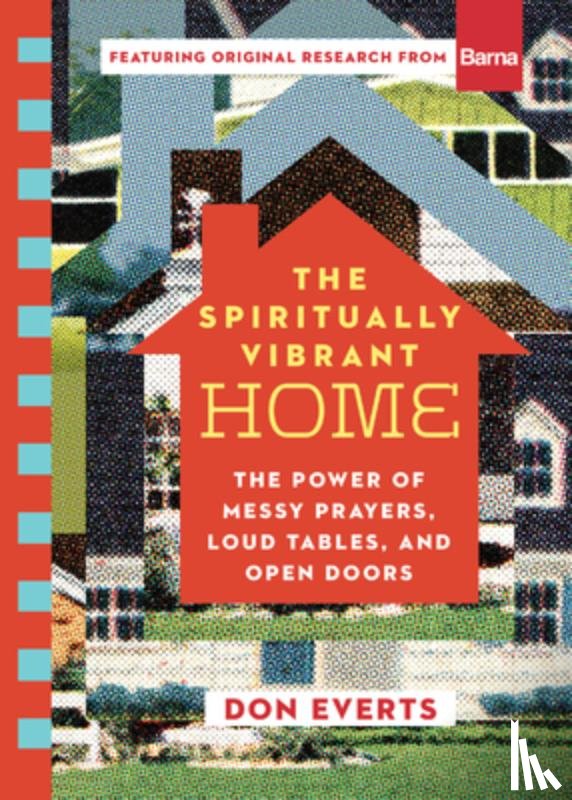 Everts, Don - The Spiritually Vibrant Home