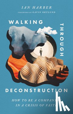 Harber, Ian - Walking Through Deconstruction