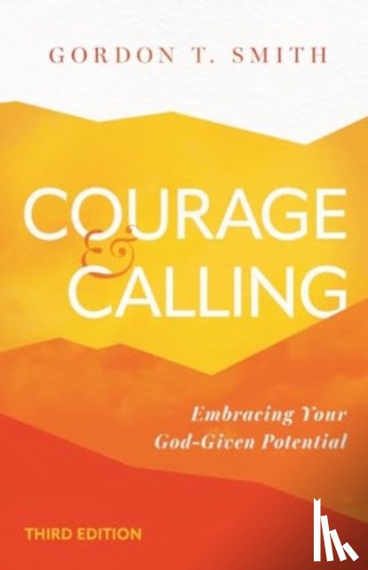 Smith, Gordon T. - Courage and Calling
