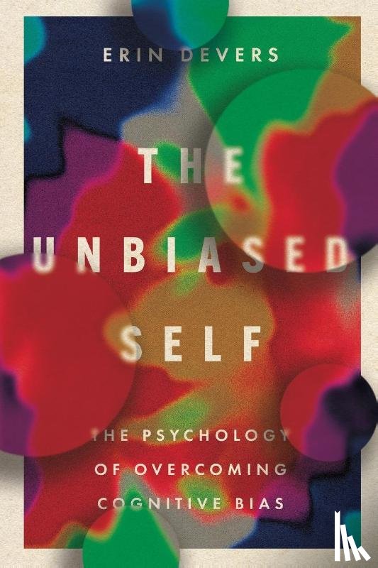 Devers, Erin Elizabeth, Devers, Erin - The Unbiased Self