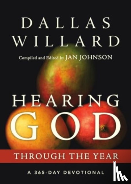 Willard, Dallas - Hearing God Through the Year: A 365-Day Devotional