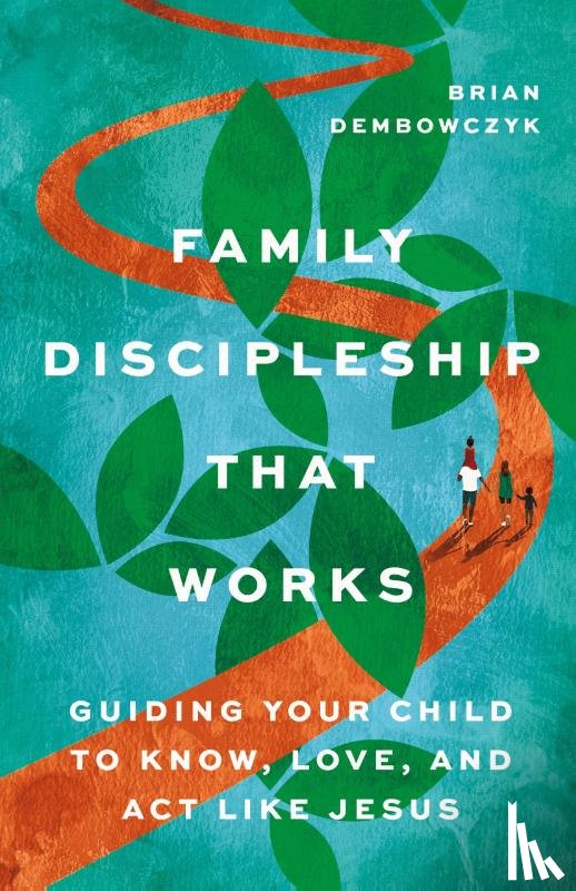 Dembowczyk, Brian - Family Discipleship That Works