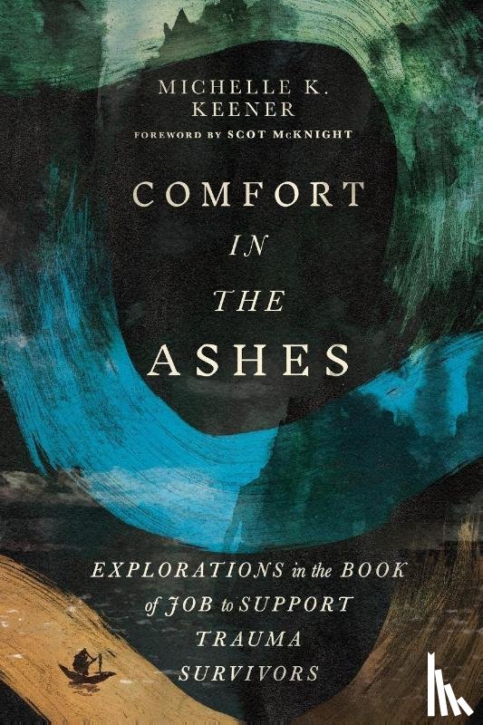 Keener, Michelle K. - Comfort in the Ashes