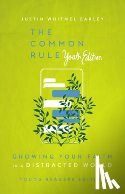 Florea, Jesse - The Common Rule Youth Edition: Growing Your Faith in a Distracted World