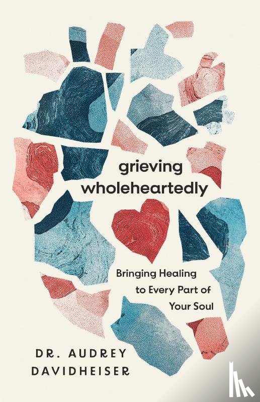 Davidheiser, Audrey - Grieving Wholeheartedly