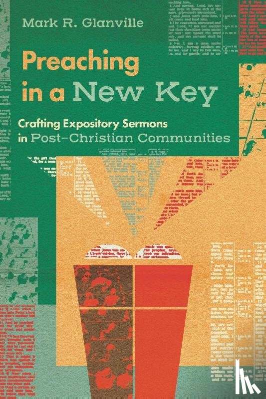 Glanville, Mark R. - Preaching in a New Key
