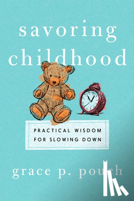 Pouch, Grace P. - Savoring Childhood