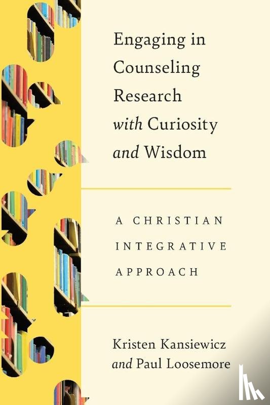 Kansiewicz, Kristen, Loosemore, Paul - Engaging in Counseling Research with Curiosity and Wisdom