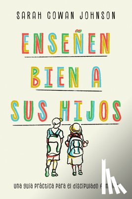 Cowan Johnson, Sarah - Enseñen bien a sus hijos