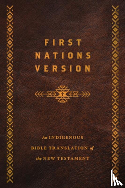 Wildman, Terry M. - First Nations Version, Bonded Leather: An Indigenous Bible Translation of the New Testament
