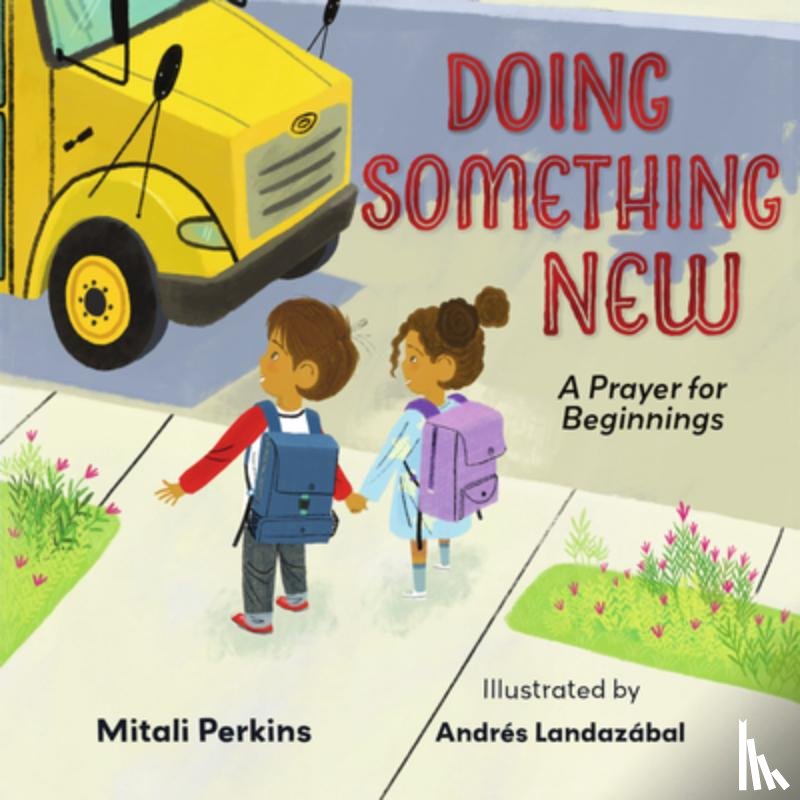 Perkins, Mitali - Doing Something New: A Prayer for Beginnings
