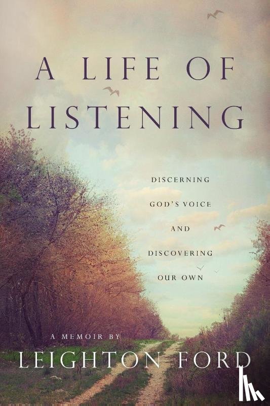 Ford, Leighton - A Life of Listening