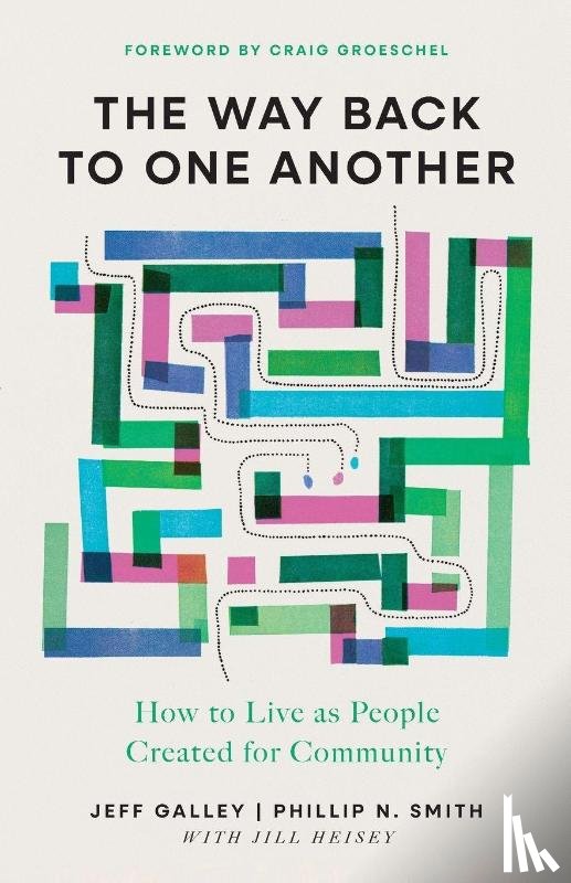Galley, Jeff, Smith, Phillip N. - The Way Back to One Another