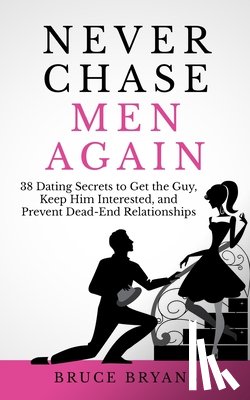 Bryans, Bruce - Never Chase Men Again