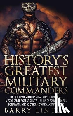 Linton, Barry - History's Greatest Military Commanders
