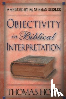 Howe Ph. D., Thomas a. - Objectivity in Biblical Interpretation