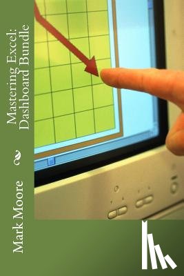 Moore, Mark - Mastering Excel: Dashboard Bundle