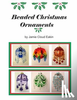 Eakin, Jamie Cloud - Beaded Christmas Ornaments