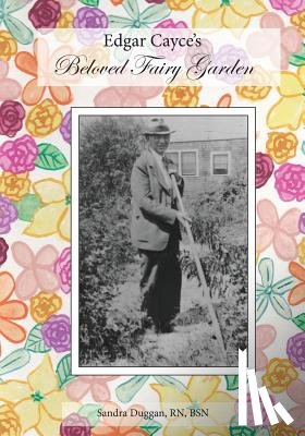 Duggan, Sandra - Edgar Cayce's Beloved Fairy Garden