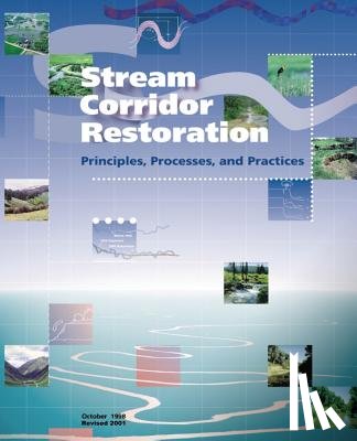 Agriculture, U. S. Department of - Stream Corridor Restoration: Principles, Processes, and Practices
