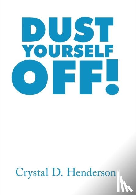 Henderson, Crystal D - Dust Yourself Off!