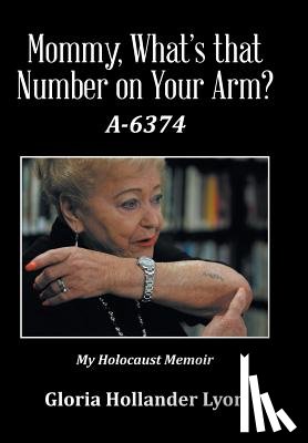 Lyon, Gloria Hollander - Mommy, What's that Number on Your Arm?