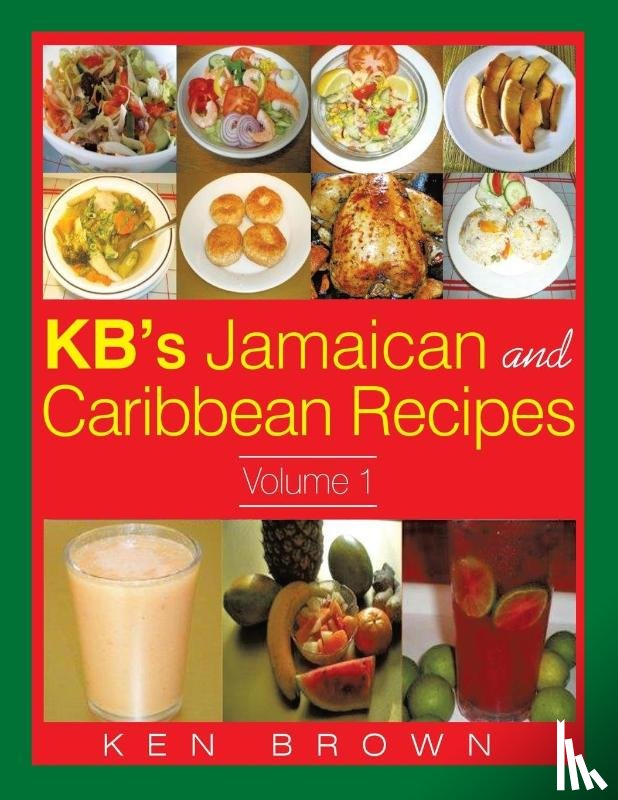 Brown, Ken - KB's Jamaican and Caribbean Recipes Vol 1