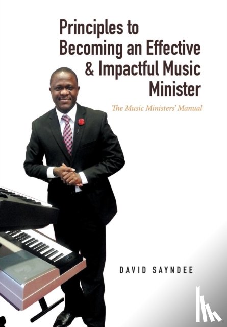 Sayndee, David - Principles to Becoming an Effective & Impactful Music Minister