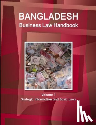 Www Ibpus Com - Bangladesh Business Law Handbook Volume 1 Srategic Information and Basic Laws