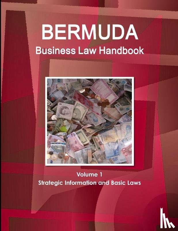 Www Ibpus Com - Bermuda Business Law Handbook Volume 1 Strategic Information and Basic Laws