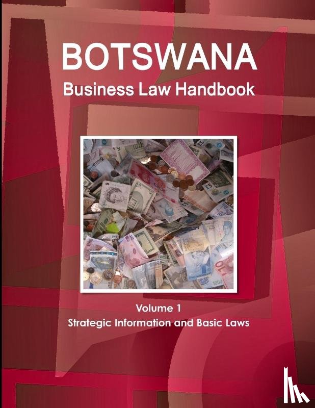 Www Ibpus Com - Botswana Business Law Handbook Volume 1 Strategic Information and Basic Laws