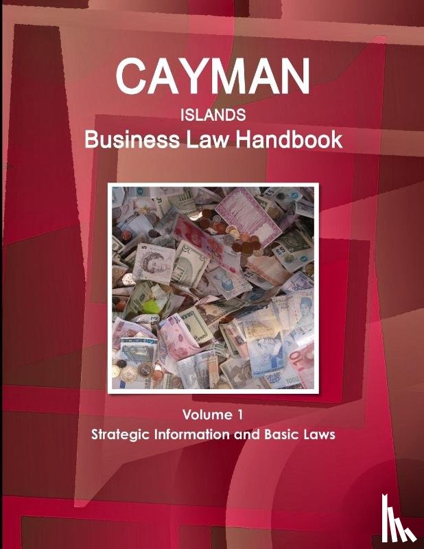 Www Ibpus Com - Cayman Islands Business Law Handbook Volume 1 Strategic Information and Basic Laws