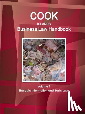 Www Ibpus Com - Cook Islands Business Law Handbook Volume 1 Strategic Information and Basic Laws