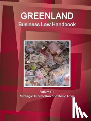 Www Ibpus Com - Greenland Business Law Handbook Volume 1 Strategic Information and Basic Laws