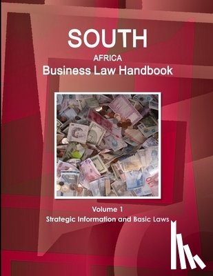 Www Ibpus Com - South Africa Business Law Handbook Volume 1 Strategic Information and Basic Laws