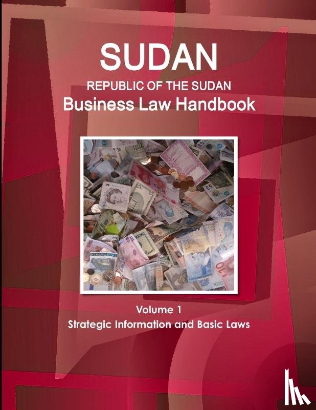 Www Ibpus Com - Sudan (Republic of the Sudan) Business Law Handbook Volume 1 Strategic Information and Basic Laws