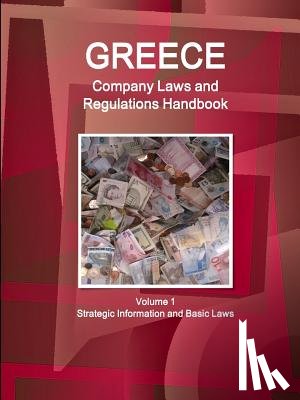 Ibp Inc - Greece Company Laws and Regulations Handbook Volume 1 Strategic Information and Basic Laws